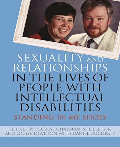 Sexuality and Relationships in the Lives of People with Intellectual Disabilities: Standing in My Shoes von Jessica Kingsley Publishers
