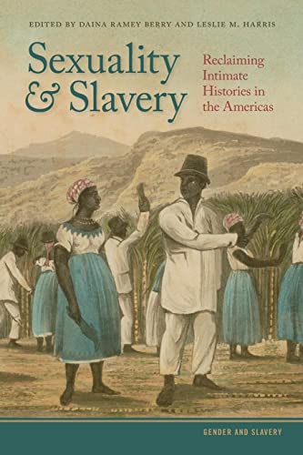 Sexuality and Slavery: Reclaiming Intimate Histories in the Americas (Gender and Slavery) von University of Georgia Press
