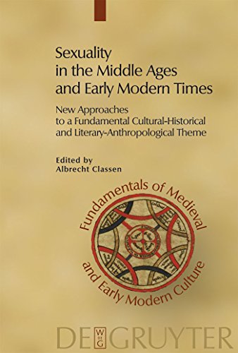 Sexuality in the Middle Ages and Early Modern Times: New Approaches to a Fundamental Cultural-Historical and Literary-Anthropological Theme (Fundamentals of Medieval and Early Modern Culture, 3) von de Gruyter