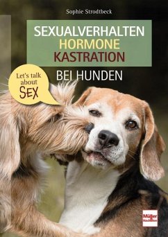 Sexualverhalten - Hormone - Kastration bei Hunden von Müller Rüschlikon