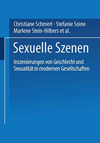 Sexuelle Szenen: Inszenierungen Von Geschlecht Und Sexualität In Modernen Gesellschaften (German Edition)