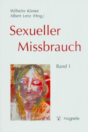 Sexueller Missbrauch: Band 1: Grundlagen und Konzepte von Hogrefe Verlag GmbH + Co.
