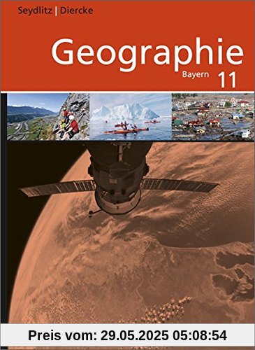 Seydlitz / Diercke Geographie - Ausgabe 2014 für die Sekundarstufe II in Bayern: Schülerband 11