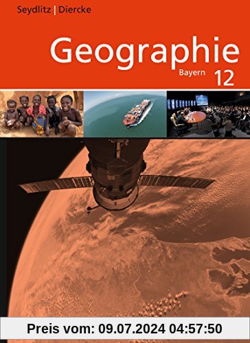 Seydlitz / Diercke Geographie - Ausgabe 2014 für die Sekundarstufe II in Bayern: Schülerband 12
