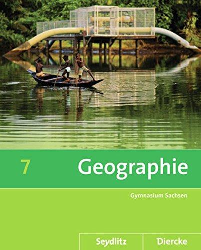Seydlitz / Diercke Geographie: Diercke / Seydlitz Geographie - Ausgabe 2011 für die Sekundarstufe I in Sachsen: Schülerband 7