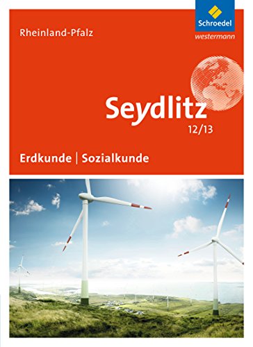 Seydlitz Geographie - Ausgabe 2015 für die Sekundarstufe II in Rheinland-Pfalz: Schülerband 12/13 (Seydlitz Erdkunde/Sozialkunde 12/13: Ausgabe 2015 für die Sekundarstufe II in Rheinland-Pfalz)