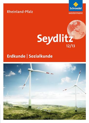 Seydlitz Geographie - Ausgabe 2015 für die Sekundarstufe II in Rheinland-Pfalz: Schülerband 12/13 (Seydlitz Erdkunde/Sozialkunde 12/13: Ausgabe 2015 für die Sekundarstufe II in Rheinland-Pfalz)