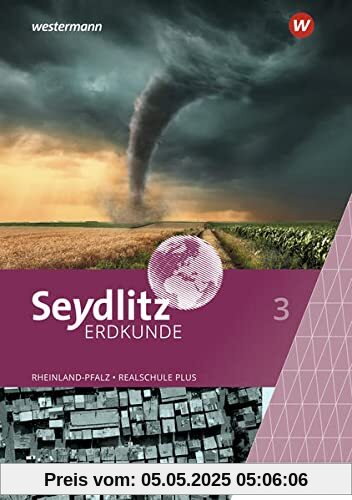 Seydlitz Erdkunde / Seydlitz Erdkunde - Ausgabe 2022 für Realschulen plus in Rheinland-Pfalz: Ausgabe 2022 für Realschulen plus in Rheinland-Pfalz / Arbeitsheft 3 Seydlitz Erdkunde / Seydlitz Erdkunde - Ausgabe 2022 für Realschulen plus in Rheinland-Pfalz: Ausgabe 2022 für Realschulen plus in Rheinland-Pfalz / Arbeitsheft 3
