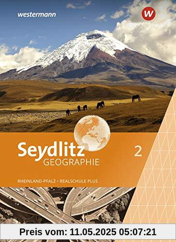 Seydlitz Erdkunde / Seydlitz Erdkunde - Ausgabe 2022 für Realschulen plus in Rheinland-Pfalz: Ausgabe 2022 für Realschulen plus in Rheinland-Pfalz / Schülerband 2 Seydlitz Erdkunde / Seydlitz Erdkunde - Ausgabe 2022 für Realschulen plus in Rheinland-Pfalz: Ausgabe 2022 für Realschulen plus in Rheinland-Pfalz / Schülerband 2