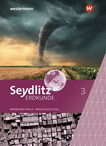 Seydlitz Erdkunde - Ausgabe 2022 für Realschulen plus in Rheinland-Pfalz: Schulbuch 3