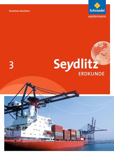 Seydlitz Erdkunde - Ausgabe 2011 für Realschulen in Nordrhein-Westfalen: Schülerband 3 von Schroedel Verlag GmbH