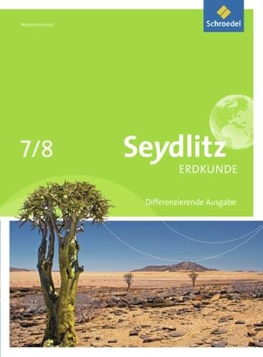 Seydlitz Erdkunde - Ausgabe 2012 für Niedersachsen: Schülerband 7 / 8 von Schroedel Verlag GmbH
