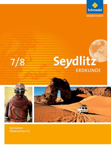 Seydlitz Erdkunde - Ausgabe 2015 für Gymnasien in Niedersachsen G9: Schülerband 7/8 von Westermann Bildungsmedien Verlag GmbH