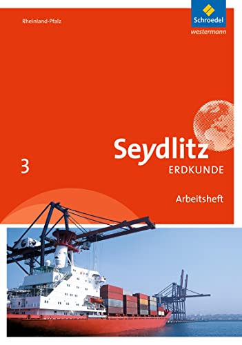 Seydlitz Erdkunde - Ausgabe 2016 für Realschulen plus in Rheinland-Pfalz: Arbeitsheft 3