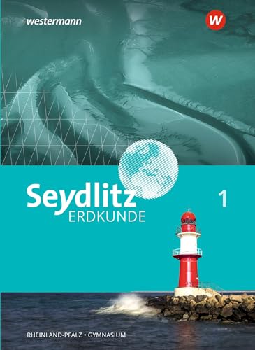 Seydlitz Erdkunde - Ausgabe 2021 für Gymnasien in Rheinland-Pfalz: Schulbuch 1 (Seydlitz Erdkunde: Ausgabe 2022 für Gymnasien in Rheinland-Pfalz) von Westermann Bildungsmedien Verlag GmbH