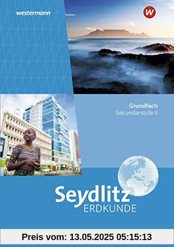 Seydlitz Erdkunde - Ausgabe 2023 für die Sekundarstufe II in Rheinland-Pfalz: Schülerband Grundfach
