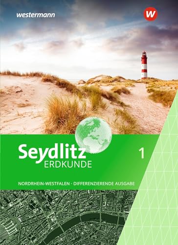 Seydlitz Erdkunde - Differenzierende Ausgabe 2021 für Nordrhein-Westfalen: Schulbuch 1