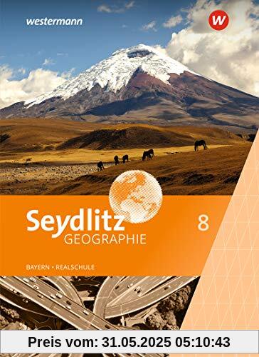 Seydlitz Geographie / Ausgabe 2017 für Realschulen in Bayern: Seydlitz Geographie - Ausgabe 2016 für Realschulen in Bayern: Schülerband 8