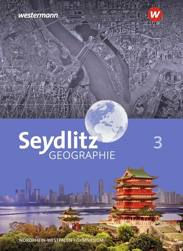 Seydlitz Geographie - Ausgabe 2018 für Gymnasien in Nordrhein-Westfalen: Schülerband 3
