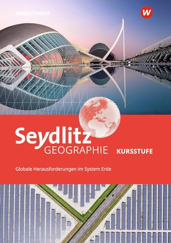 Seydlitz Geographie -Ausgabe 2021 für die Kursstufe in Baden-Württemberg: Globale Herausforderungen im System Erde Schulbuch: Globale Herausforderungen im System Erde: Schülerband