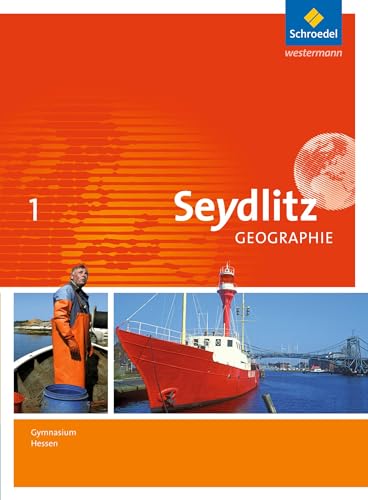 Seydlitz Geographie - Ausgabe 2013 für Gymnasien in Hessen: Schülerband 1 von Schroedel Verlag GmbH