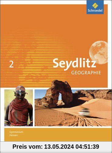 Seydlitz Geographie - Ausgabe 2013 für Gymnasien in Hessen: Schülerband 2
