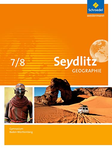 Seydlitz Geographie - Ausgabe 2016 für Gymnasien in Baden-Württemberg: Schülerband 7 / 8