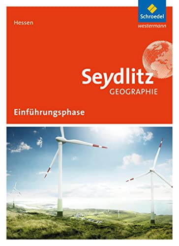 Seydlitz Geographie - Ausgabe 2016 für die Sekundarstufe II in Hessen: Schülerband Einführungsphase