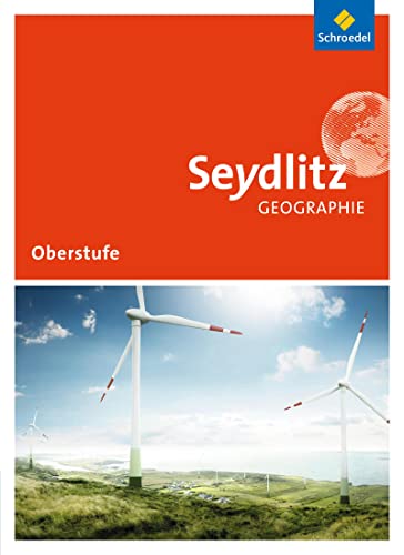 Seydlitz Geographie - Ausgabe 2016 für die Sekundarstufe II in Sachsen und Thüringen: Schülerband von Schroedel Verlag GmbH