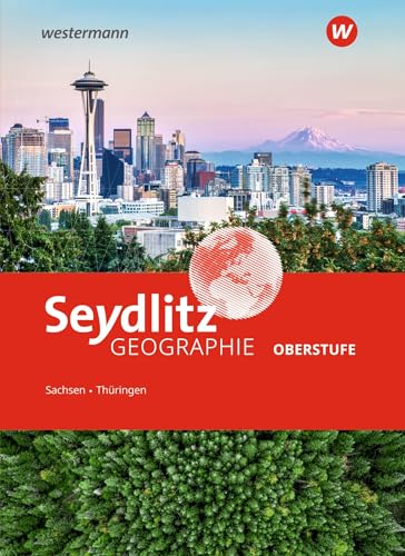 Seydlitz Geographie - Ausgabe 2025 Sekundarstufe II in Sachsen und Thüringen: Schulbuch: Ausgabe 2025 - Sekundarstufe 2 von Westermann Schulbuchverlag