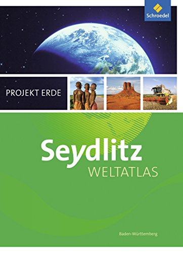 Seydlitz Weltatlas Projekt Erde - Aktuelle Ausgabe: Baden-Württemberg von Schroedel