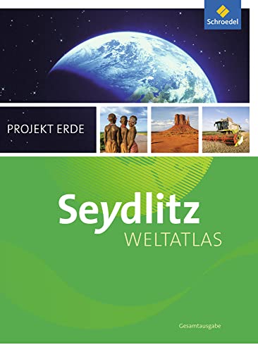 Seydlitz Weltatlas Projekt Erde - Aktuelle Ausgabe: Gesamtausgabe (Seydlitz Weltatlas Projekt Erde: Aktuelle Gesamtausgabe)