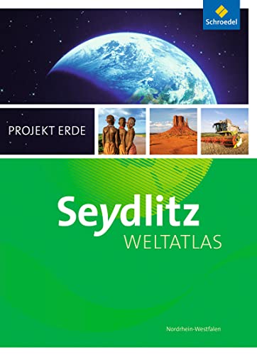 Seydlitz Weltatlas Projekt Erde - Aktuelle Ausgabe: Nordrhein-Westfalen von Westermann Bildungsmedien Verlag GmbH