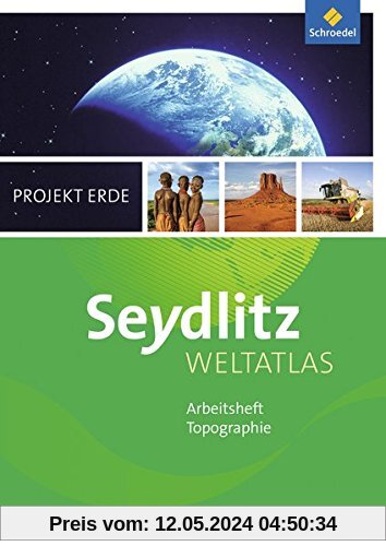 Seydlitz Weltatlas Projekt Erde - Ausgabe 2016: Arbeitsheft