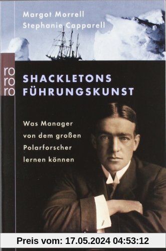 Shackletons Führungskunst: Was Manager von dem großen Polarforscher lernen können