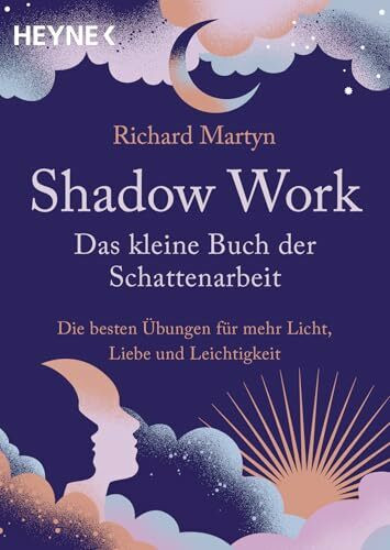 Shadow Work – Das kleine Buch der Schattenarbeit: Die besten Übungen für mehr Licht, Liebe und... Shadow Work – Das kleine Buch der Schattenarbeit: Die besten Übungen für mehr Licht, Liebe und...