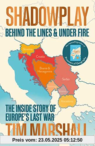 Shadowplay: Behind the Lines and Under Fire: The Inside Story of Europe's Last War Shadowplay: Behind the Lines and Under Fire: The Inside Story of Europe's Last War