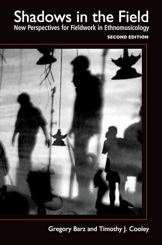 Shadows in the Field: New Perspectives for Fieldwork in Ethnomusicology von OUP USA