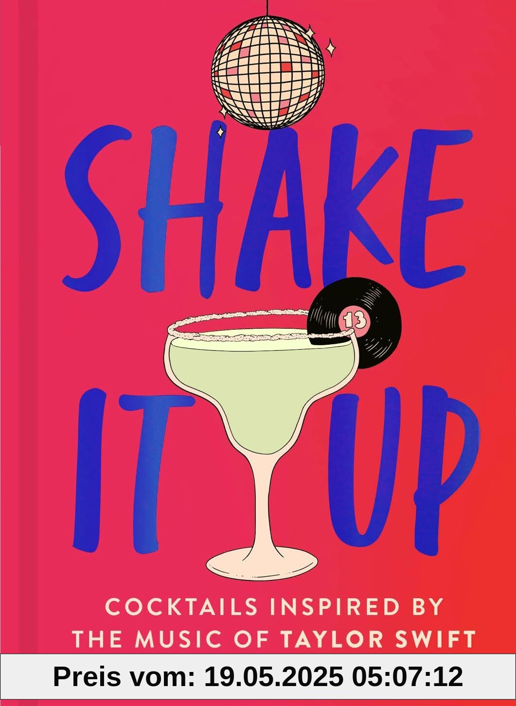 Shake It Up: Delicious cocktails inspired by the music of Taylor Swift Shake It Up: Delicious cocktails inspired by the music of Taylor Swift