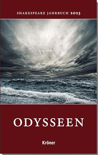 Shakespeare-Jahrbuch 2023: Odysseen Shakespeare-Jahrbuch 2023: Odysseen von Alfred Kröner Verlag