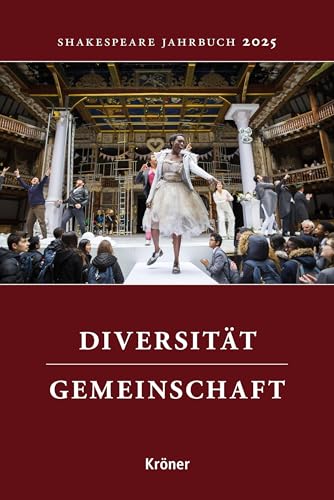 Shakespeare-Jahrbuch 2025: Diversität und Gemeinschaft Shakespeare-Jahrbuch 2025: Diversität und Gemeinschaft von Alfred Kröner Verlag
