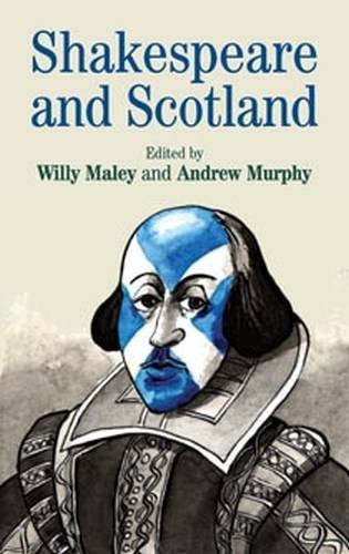 Shakespeare and Scotland von Manchester University Press