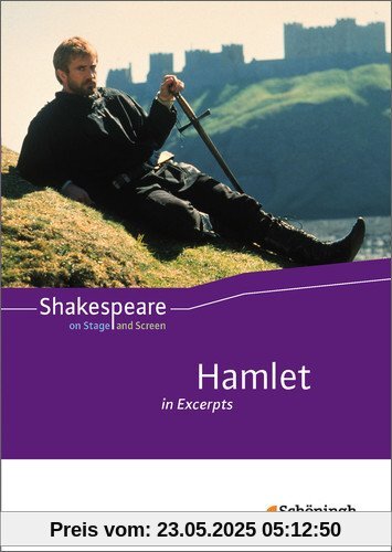 Shakespeare on Stage and Screen: Hamlet in Excerpts: Schülerband Shakespeare on Stage and Screen: Hamlet in Excerpts: Schülerband