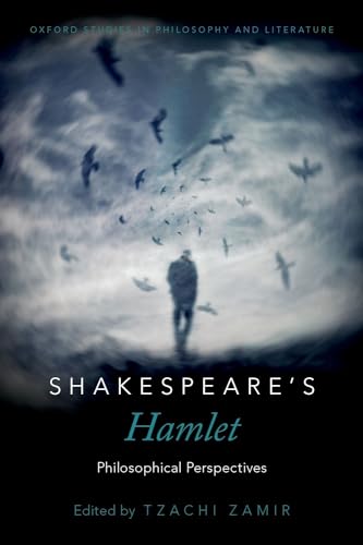 Shakespeare's Hamlet: Philosophical Perspectives (Oxford Studies in Philosophy and Lit) (Oxford Studies in Philosophy and Literature) von OUP USA