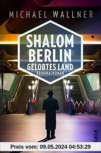 Shalom Berlin – Gelobtes Land (Alain-Liebermann-Reihe 3): Kriminalroman