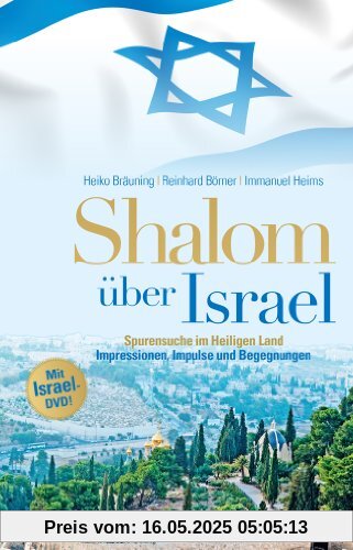 Shalom über Israel (Impressionen, Impulse und Begegnungen)