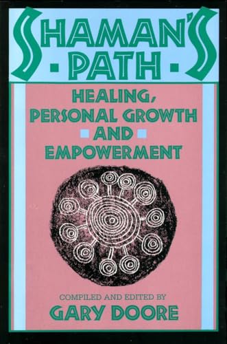 Shaman's Path: Healing, Personal Growth, and Empowerment