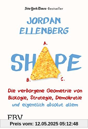Shape: Die verborgene Geometrie von Biologie, Strategie, Demokratie und eigentlich absolut allem