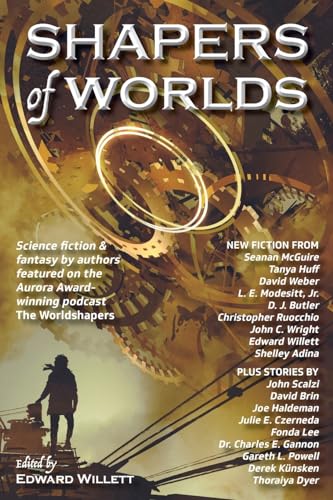 Shapers of Worlds: Science fiction & fantasy by authors featured on the Aurora Award-winning podcast The Worldshapers Shapers of Worlds: Science fiction & fantasy by authors featured on the Aurora Award-winning podcast The Worldshapers