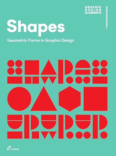 Shapes: Geometric Forms in Graphic Design Shapes: Geometric Forms in Graphic Design von Hoaki